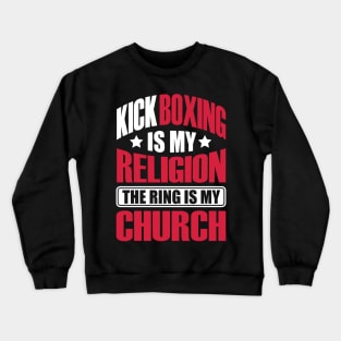 Kickboxing is my religion Crewneck Sweatshirt